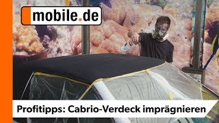 CabrioVerdeck richtig imprägnieren  mobilede Profitipps [upl. by Anaigroeg848]