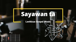 Sayawan ta  Leviticus Gospel Music  Lyrics and Chords [upl. by Amand]