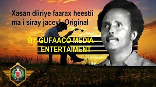 Xasan diiriye faarax heestii ma i siray jaceyl Original  lyrics [upl. by Thomasa]