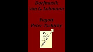 Peter Tschirky  Dorfmusik von G Lohmann  Bassoon Fagott [upl. by Yetsirhc]