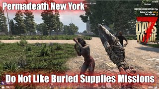 7 Days To Die Permadeath New York  Do Not Like Buried Supplies Missions [upl. by Julio446]