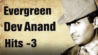 Evergreen Dev Anand Hit Songs HD  Part 3  Best of Dev Anand Songs [upl. by Anawad]