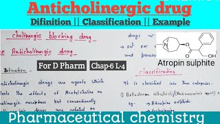 Anticholinergic drug  its classification  Example  Pharmaceutical chemistryD Pharm 1st Year [upl. by Ahcarb]