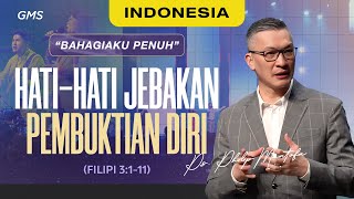 Indonesia  HatiHati Jebakan Pembuktian Diri  Ps Philip Mantofa Official GMS Church [upl. by Maretz]