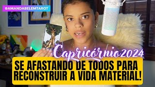 ♑️CAPRICÓRNIO💥2024✨SE AFASTANDO DE TODOS RECONSTRUINDO A VIDA MATERIAL 🌻 [upl. by Kym]