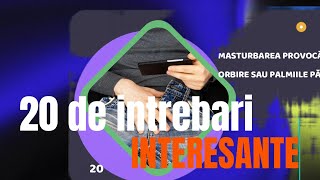 20 DE INTREBARI INTERESANTE [upl. by Creighton930]