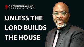 Ps Mandla Msibi  Unless the Lord Builds the House  27 Oct [upl. by Fannie]