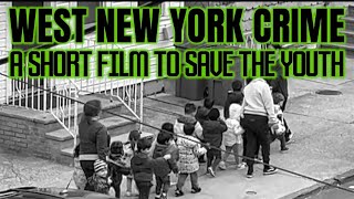 WEST NEW YORK CRIME A SHORT FILM TO SAVE THE YOUTH [upl. by Bible]