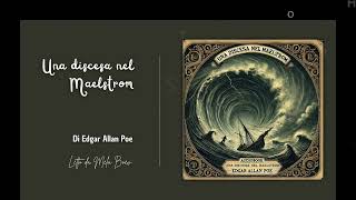 Una discesa nel Maelstrom di Edgar Allan Poe – Audiolibro Completo in Italiano [upl. by Irbua]