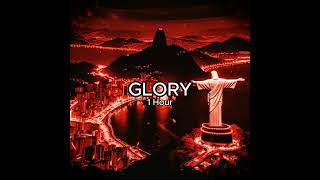 GLORY  1 Hour [upl. by Siesser]