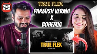 True Flex  Parmish Verma ft Bohemia  The Sorted Reviews [upl. by Dorsy]