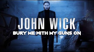 Bury Me With My Guns On ft JOHN WICK  Keanu Reeves  BOBAFLEX  CHET [upl. by Gorlicki]