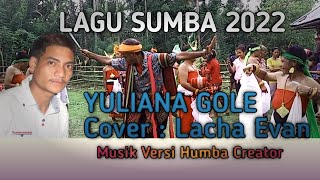 LAGU SUMBA YULIANA GOLE COVER LACHA EVAN [upl. by Sucramaj871]