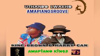 King brown  Uthando lwakho amp Harry cane ft B man amapiano official audio me [upl. by Chuipek436]