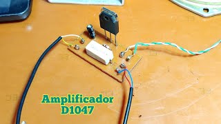 Amplificador Usando Un Solo Transistor D1047 muy fácil [upl. by Aihsemaj794]