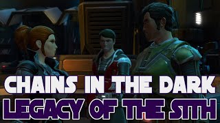 SWTOR 74 Legacy of the Sith Chains in the Dark Imperial Loyalist [upl. by Okim14]