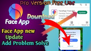 Face App Pro Version Problem Solve lI face app New Update lI faceapp [upl. by Britta]