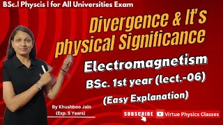 Divergence amp its physical significance  lect06  electromagnetism bsc physics [upl. by Kynan]