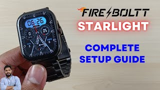 FireBoltt Starlight Smartwatch Full Setup Guide [upl. by Balling334]