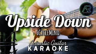 Upside Down by 6CycleMind Lyrics  Acoustic Guitar Karaoke  TZ Audio Stellar X3 [upl. by Atima]