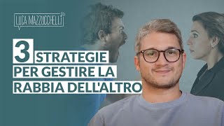 Come gestire la rabbia di chi ti sta vicino 3 strategie psicologiche [upl. by Alonzo]