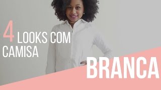 Como Usar Camisa Feminina  Branca [upl. by Ardnuat]