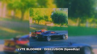 LVTE BLOOMER  DISILLUSION SpeedUp [upl. by Adkins]