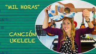 quotMIL HORAS” Los abuelos de la Nada ❤ UKELELE CANCIÓN [upl. by Rotce]