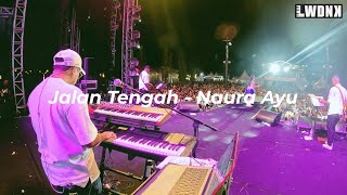 Jalan Tengah  Naura Ayu L85KEYSCAM Live at Semesta Berpesta [upl. by Warenne]