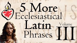 5 More Useful Ecclesiastical Latin Sayings Vol 3 for Conversation amp Catholic Spiritual Life [upl. by Akemrej]