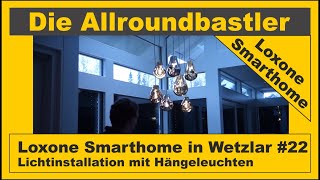 Loxone Smarthome in Wetzlar 22  Lichtinstallation mit Hängeleuchten [upl. by Keenan]