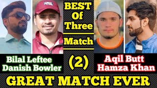 Bilal LefteeDanish VS Aqil ButtHamza KhanBest of three Match 2🏏cricket cricketlover [upl. by Danieu]