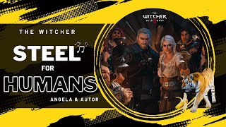 The Witcher 3 Wild Hunt  Steel for Humans Lazare Angela ft Autor cover [upl. by Vashti]