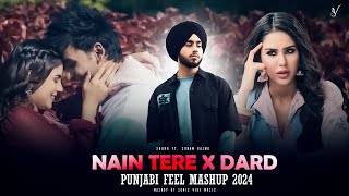 Nain Tere X Dard  Punjabi Feel Mashup 2024  Shubh ft Sonam Bajwa  You And Me  Sonic Vibe [upl. by Thrift]