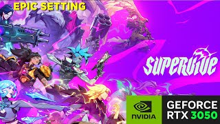 SUPERVIVE  EPIC SETTING  RTX3050 LAPTOP  I5 11400H  4GB VRAM [upl. by Bevvy391]