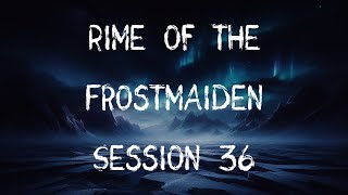 Icewind Dale  Rime of the Frostmaiden  Session 36  Dungeons and Dragons Campaign [upl. by Naic]