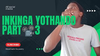 INKINGA YOTHANDO PART📽️3 kuning okufuze engbe siyakukhuluma inking siphil nabant abangekh ryt subscr [upl. by Gautea]