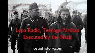 Lepa Radic Teenage Partisan Executed by the Nazis [upl. by Adidnere]