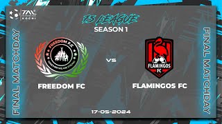 TAL 7s  KOCHI  Season 1  FINAL MATCHDAY  FREEDOM FC vs FLAMINGOS FC  170524 [upl. by Nosneb]