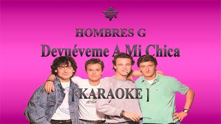 Devuelveme A Mi Chica KARAOKE  Hombres G [upl. by Jaime]