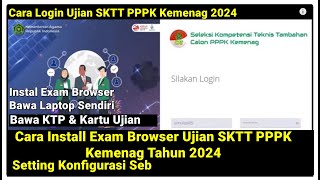 Cara Install Safe Exam Browser SKTT PPPK Kemenag Tahun 2024 Terbaru [upl. by Lemor]