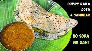 Make Perfect Crispy Rava Dosa in 15 Minutes  Quick Sambar Recipe  Masala Dosa [upl. by Sabir328]