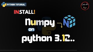 How to Install Numpy on Python 312 on Windows 11  Install Numpy in python Complete Guide [upl. by Houlberg]