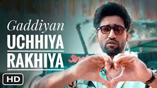 Gaddiyan Uchiya Rakhiya Full Song Vicky Kaushal  O Gadiya Uchiya Rakhiya  Obsessed  New Song 2023 [upl. by Stouffer]