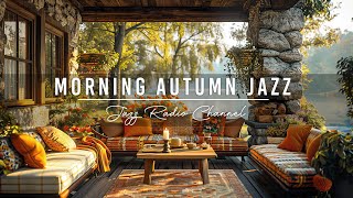 ⛅Fresh Morning Atmosphere at Autumn Coffee Porch Ambience with Upbeat Jazz Music for Good Mood [upl. by Oilicec]