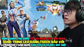 HÙNG AKIRA DÙNG TẤT CẢ NHÂN VẬT MỚI VÀ HÀNH TRÌNH LEO RANK THÁCH ĐẤU CĂNG THẲNG VỚI 3 TRẬN TOP 1 AWM [upl. by Leuneb]