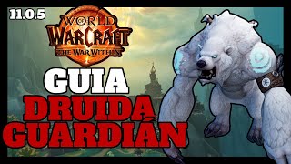 GUIA DRUIDA GUARDIAN  TANK  1105  The War Within  WoW [upl. by Adnolehs127]