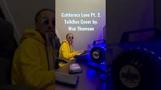 California Love Talkbox Cover by Mac Thomson [upl. by Lawry]