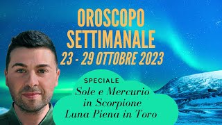 OROSCOPO SETTIMANALE 23  29 OTTOBRE 2023 [upl. by Luella79]