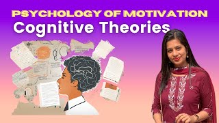 Psychology of Motivation  Part 4 Cognitive Theories [upl. by Ssor]